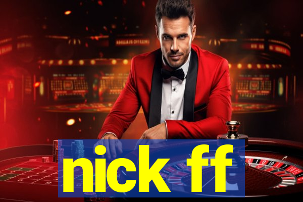 nick ff